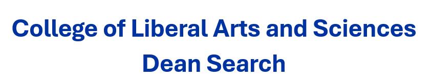 College of Liberal Arts and Sciences Dean Search